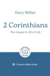 2 Corinthians - The Gospel in All of Life - 7-Session Bible